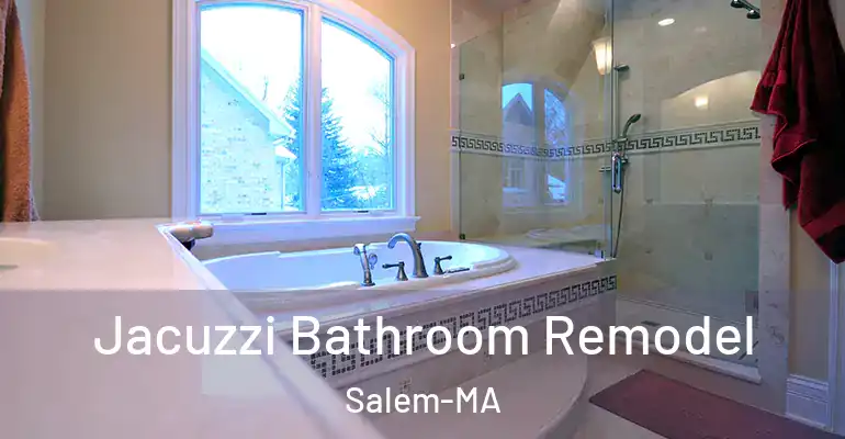 inner Bathroom imggen Jacuzzi Bathroom Remodel Salem-MA