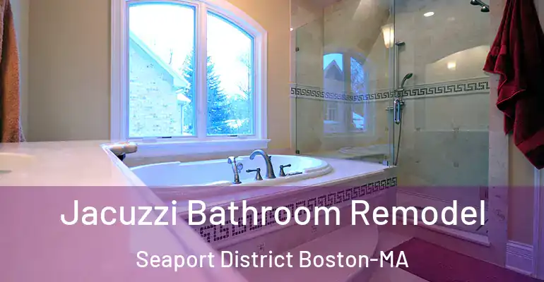 inner Bathroom imggen Jacuzzi Bathroom Remodel Seaport District Boston-MA
