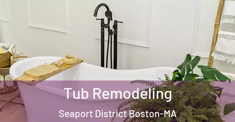 inner Bathroom imggen Tub Remodeling Seaport District Boston-MA